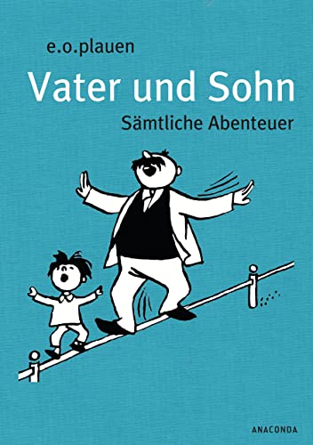 Vater und Sohn. Sämtliche Abenteuer: Edle Leinen-Geschenkausgabe mit farbigem Vorsatzpapier und Lesebändchen. Für Kinder ab 4 Jahren und Erwachsene