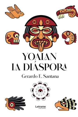Yoalan: La diáspora (Novela histórica, Band 1) von Letrame S.L