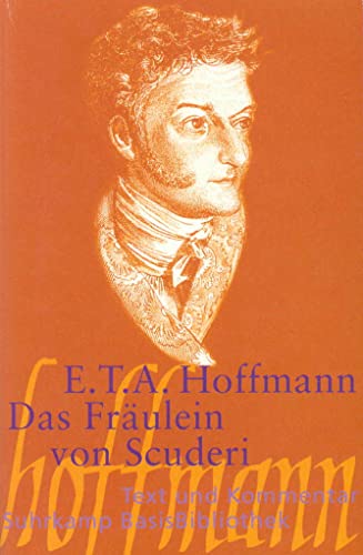 Das Fräulein von Scuderi: Erzählung aus dem Zeitalter Ludwigs des Vierzehnten (Suhrkamp BasisBibliothek)