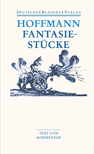 Fantasiestücke in Callot's Manier. Mit Kommentar Fantasiestücke in Callot's Manier. Mit Kommentar