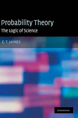 Probability Theory: The Logic of Science: Principles and Elementary Applications Vol 1 von Cambridge University Press