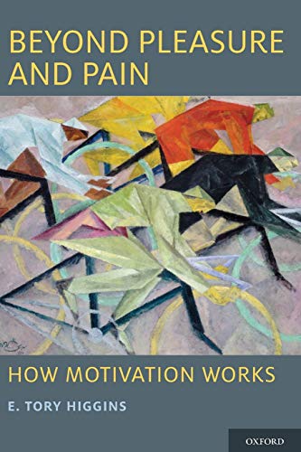 Beyond Pleasure and Pain: How Motivation Works (Oxford Series In Social Cognition And Social Neuroscience)