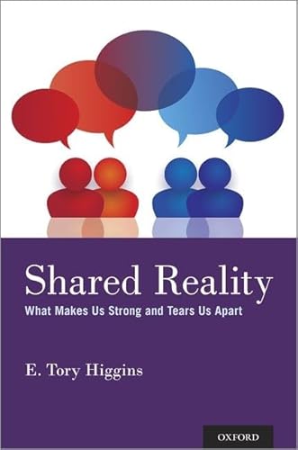 Shared Reality: What Makes Us Strong and Tears Us Apart