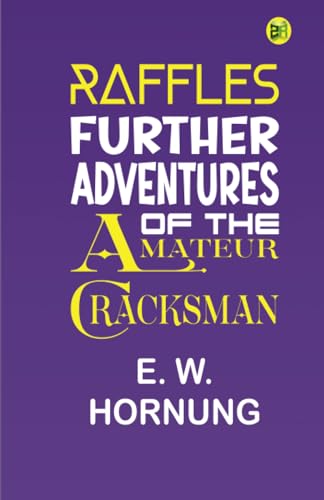 Raffles: Further Adventures of the Amateur Cracksman von Zinc Read