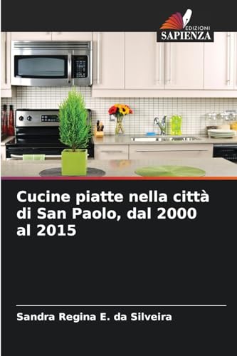 Cucine piatte nella città di San Paolo, dal 2000 al 2015: DE von Edizioni Sapienza