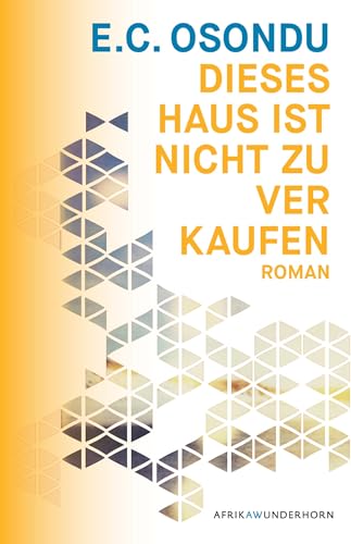 Dieses Haus ist nicht zu verkaufen (AfrikaAWunderhorn): Roman (AfrikAWunderhorn)