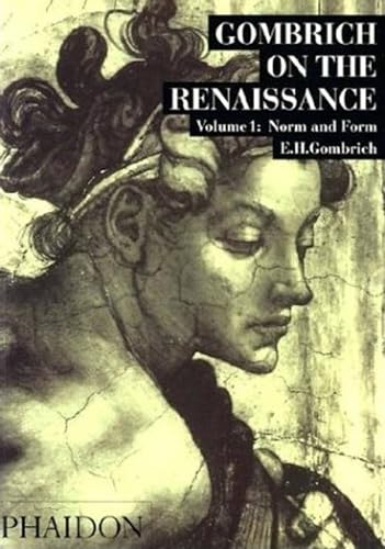 Gombrich On the Renaissance - Volume 1: Norm and Form von PHAIDON