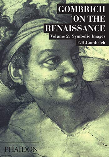 Symbolic Images: Studies in the Art of the Renaissance (Gombrich on the Renaissance) von Phaidon Press