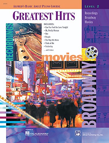 Alfred's Basic Adult Piano Course: Greatest Hits Book 2: Recordings - Broadway - Movies (Alfred's Basic Adult Piano Course Series) von Alfred Music