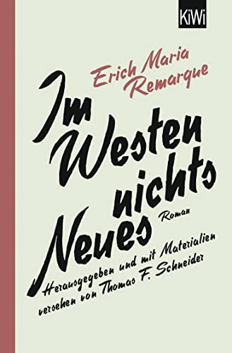 Im Westen nichts Neues: Roman. Herausgegeben und mit Materialien versehen von Thomas F. Schneider von Kiepenheuer & Witsch GmbH