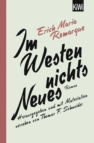 Im Westen nichts Neues: Roman. Herausgegeben und mit Materialien versehen von Thomas F. Schneider von Kiepenheuer & Witsch GmbH