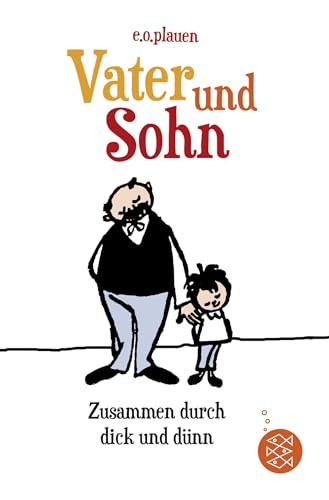 Vater und Sohn – Zusammen durch dick und dünn: Mit e. Vorw. v. Kai Lüftner von FISCHER KJB