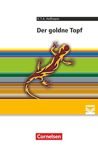 Cornelsen Literathek - Textausgaben: Der goldne Topf: Ein Märchen aus der neuen Zeit - Empfohlen für das 10.-13. Schuljahr - Textausgabe - Text - Erläuterungen - Materialien Cornelsen Literathek - Textausgaben: Der goldne Topf: Ein Märchen aus der neuen Zeit - Empfohlen für das 10.-13. Schuljahr - Textausgabe - Text - Erläuterungen - Materialien