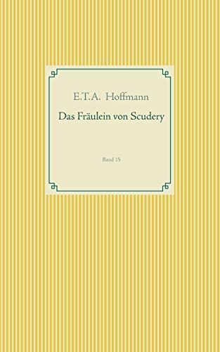 Das Fräulein von Scudery: Band 15 (Taschenbuch-Literatur-Klassiker)