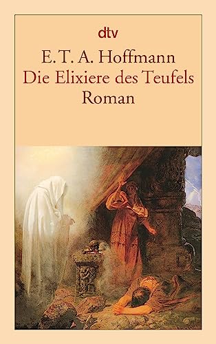 Die Elixiere des Teufels: Roman von dtv Verlagsgesellschaft