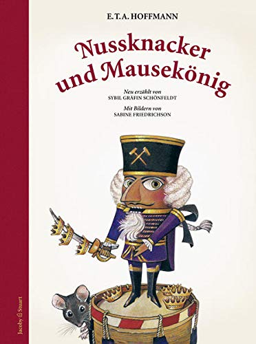 Nussknacker und Mausekönig: Neu erzählt von Sybil Gräfin Schönfeldt