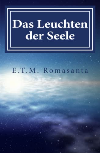 Das Leuchten der Seele: Als ich zu "Sehen" begann von CreateSpace Independent Publishing Platform