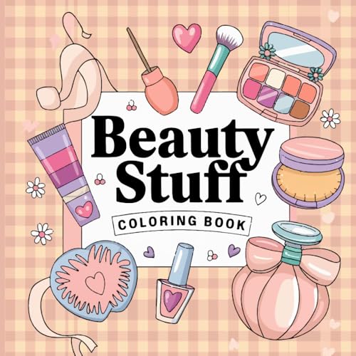 Beauty Stuff Coloring Book: Cozy and Cute Coloring Book Bold and Easy Beauty Stuff Coloring Book: Cozy and Cute Coloring Book Bold and Easy von Independently published