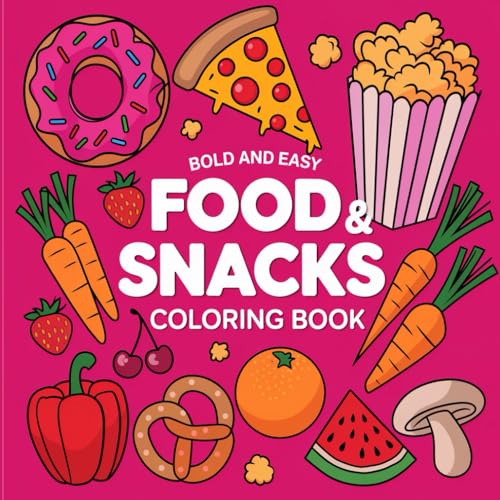 Bold & Easy Food and Snacks Coloring Book: A Fun and Delicious Coloring Adventure for Food Lovers of All Ages Bold & Easy Food and Snacks Coloring Book: A Fun and Delicious Coloring Adventure for Food Lovers of All Ages von Independently published