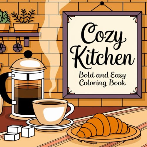 Cozy Kitchen Coloring Book: Bold & Easy Cute Coloring Book Cozy Kitchen Coloring Book: Bold & Easy Cute Coloring Book von Independently published