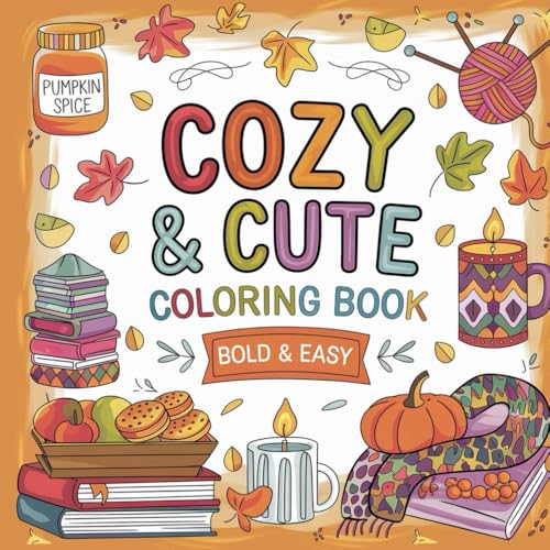 Cozy and Cute Bold and Easy Coloring Book: Bold & Easy Coloring Book for Stress Relief and Adults Relaxation Cozy and Cute Bold and Easy Coloring Book: Bold & Easy Coloring Book for Stress Relief and Adults Relaxation von Independently published