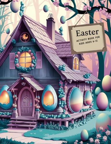 Easter Activity Book for Kids Ages 6-12: Easter Book With Word Search,Mazes,Coloring and Word Games Easter Activity Book for Kids Ages 6-12: Easter Book With Word Search,Mazes,Coloring and Word Games von Independently published