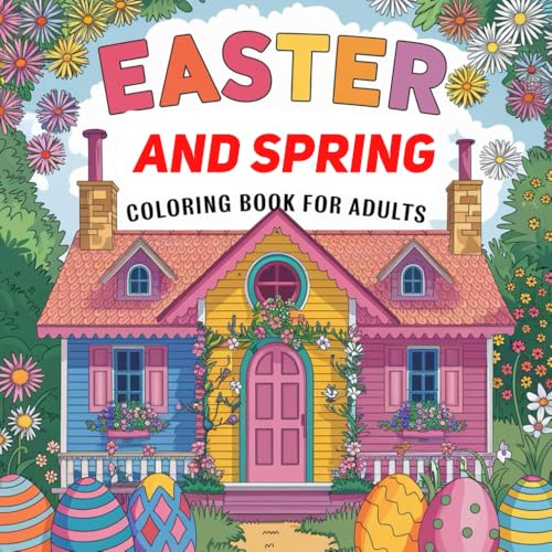 Easter and Spring Coloring Book for Adults: Relaxing Springtime and Cute Easter Coloring Book Easter and Spring Coloring Book for Adults: Relaxing Springtime and Cute Easter Coloring Book von Independently published