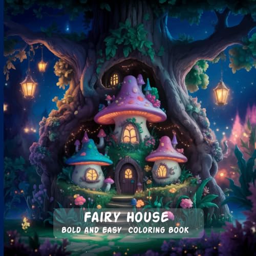 Fairy House Bold and Easy Colouring Book: 50 Magical and Fantasy Fairy House von Independently published