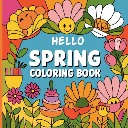 Hello Spring Coloring Book: Spring Coloring Book Bold and Easy Hello Spring Coloring Book: Spring Coloring Book Bold and Easy von Independently published
