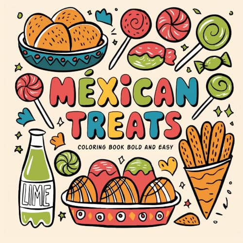 Mexican Treats Coloring Book Bold and Easy: Relaxing Coloring Book for All Ages Mexican Treats Coloring Book Bold and Easy: Relaxing Coloring Book for All Ages von Independently published