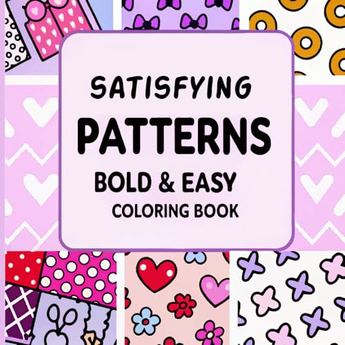 Satisfying Patterns Coloring Book: Cute & Comfy Patterns Coloring Book For Adults Relaxation and Stress Relief Satisfying Patterns Coloring Book: Cute & Comfy Patterns Coloring Book For Adults Relaxation and Stress Relief von Independently published