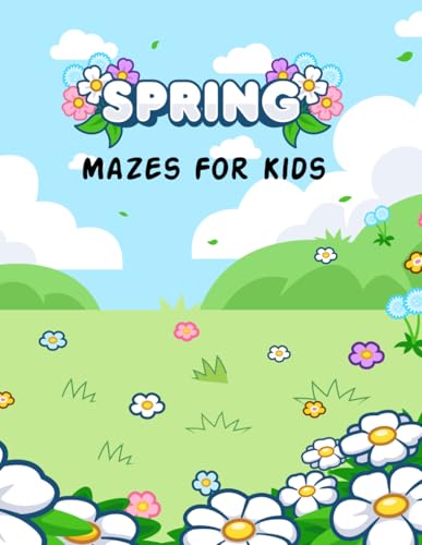 Spring Mazes for Kids: Spring Activity Book for Kids Spring Mazes for Kids: Spring Activity Book for Kids von Independently published