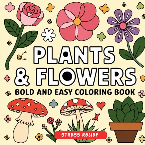 Stress Relief Bold and Easy Plants & Flowers Coloring Book: Stress Relief Bold and Easy Coloring Book for Adults Stress Relief Bold and Easy Plants & Flowers Coloring Book: Stress Relief Bold and Easy Coloring Book for Adults von Independently published