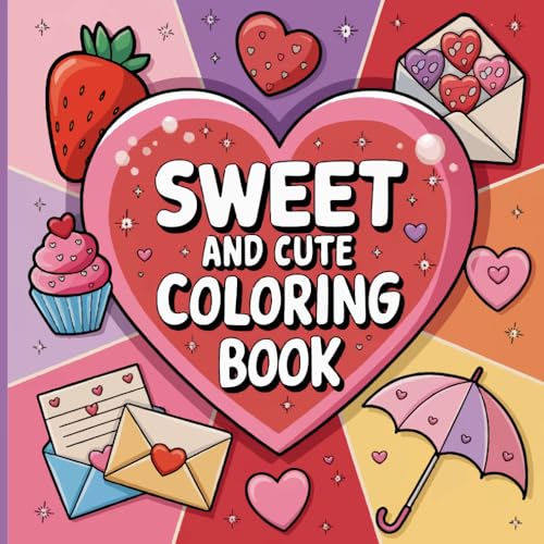 Sweet and Cute Coloring Book: Bold and Easy Cozy Cute Coloring Book Sweet and Cute Coloring Book: Bold and Easy Cozy Cute Coloring Book von Independently published