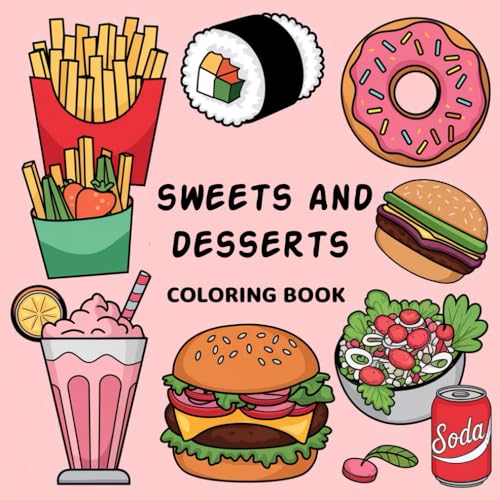 Sweets and Desserts Coloring Book: Food and Snacks Coloring Book for Adults and Teens Sweets and Desserts Coloring Book: Food and Snacks Coloring Book for Adults and Teens von Independently published