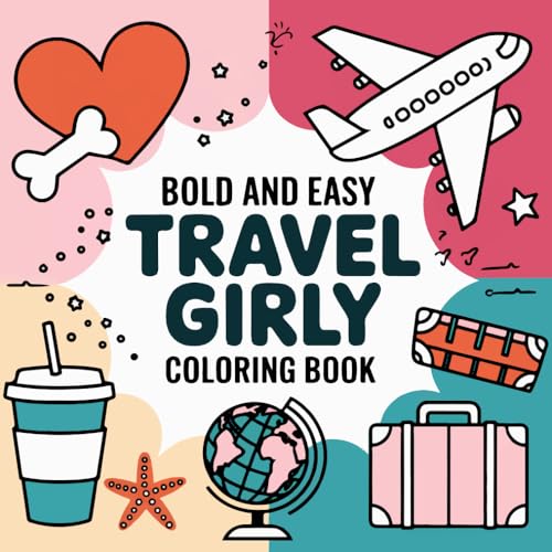 Travel Girly Coloring Book: Bold and Easy Coloring Book for Travel Girl Travel Girly Coloring Book: Bold and Easy Coloring Book for Travel Girl von Independently published