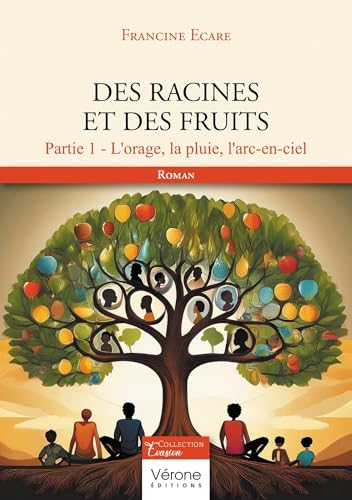 Des racines et des fruits - Partie 1: L'orage, la pluie, l'arc-en-ciel von VERONE