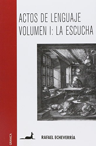 Actos de lenguaje: hablar es una necesidad, escuchar es un arte von Ediciones Granica S.A.