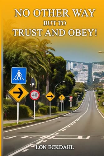 NO OTHER WAY BUT TO TRUST AND OBEY! von Ghostwriting Mentors