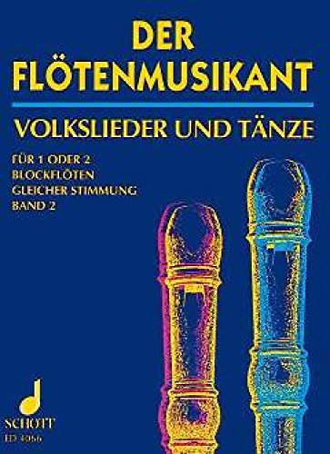 Der Flötenmusikant: 260 deutsche Volkslieder und Volkstänze in leichter Spielbarkeit. 1 or 2 Recorders in same intonation or other Melodic instruments; Guitar ad libitum. Partition d'exécution. Der Flötenmusikant: 260 deutsche Volkslieder und Volkstänze in leichter Spielbarkeit. 1 or 2 Recorders in same intonation or other Melodic instruments; Guitar ad libitum. Partition d'exécution.