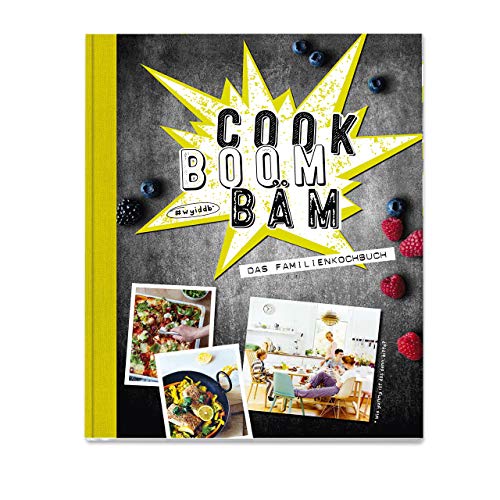 Cook Boom Bäm: Das Familienkochbuch