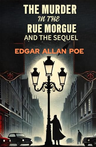 The Murders In The Rue Morgue AND THE SEQUEL: The Mystery of Marie Roget The Murders In The Rue Morgue AND THE SEQUEL: The Mystery of Marie Roget von Independently published