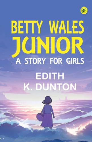 BETTY WALES JUNIOR: A STORY FOR GIRLS von Zinc Read
