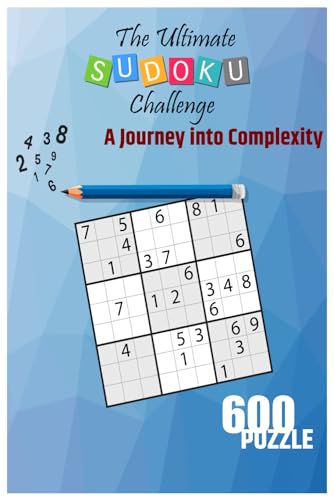 The Ultimate Sudoku Challenge: A Journey into Complexity von Independently published