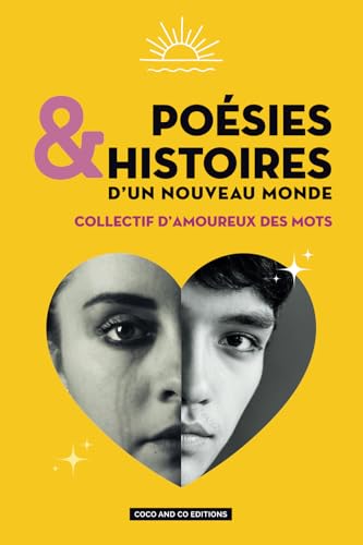 POÉSIES & HISTOIRES D’UN NOUVEAU MONDE: Collectif d’amoureux des mots von AFNIL