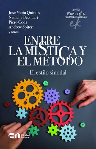Entre la mísitca y el método (Ekklesia: Senderos de comunión, Band 18) von EDITORIAL CIUDAD NUEVA