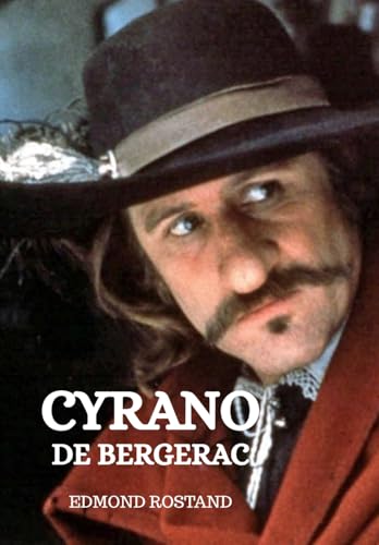 Cyrano de Bergerac: A PLAY IN FIVE ACTS von Independently published