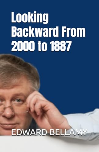 Looking Backward From 2000 to 1887 von Independently published