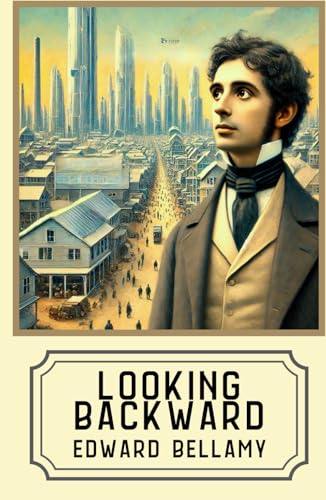 Looking Backward: From 2000 to 1887 von Independently published