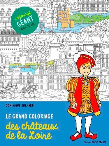 LE GRAND COLORIAGE DES CHATEAUX DE LA LOIRE